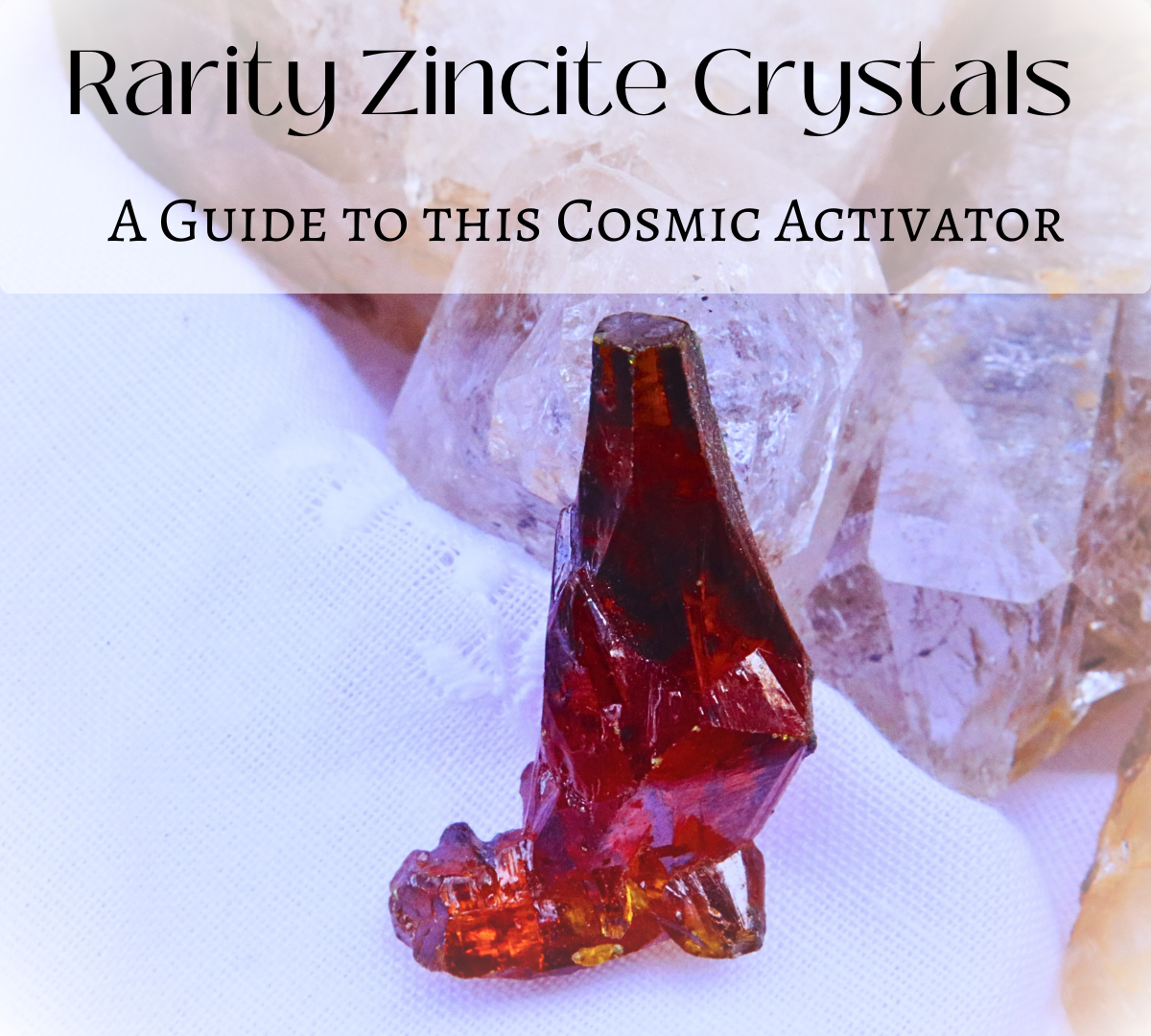 A Guide to Rarity Zincite Crystals ~ a Cosmic Activator