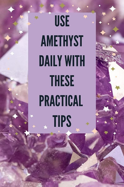 Amethyst in Your Daily Life