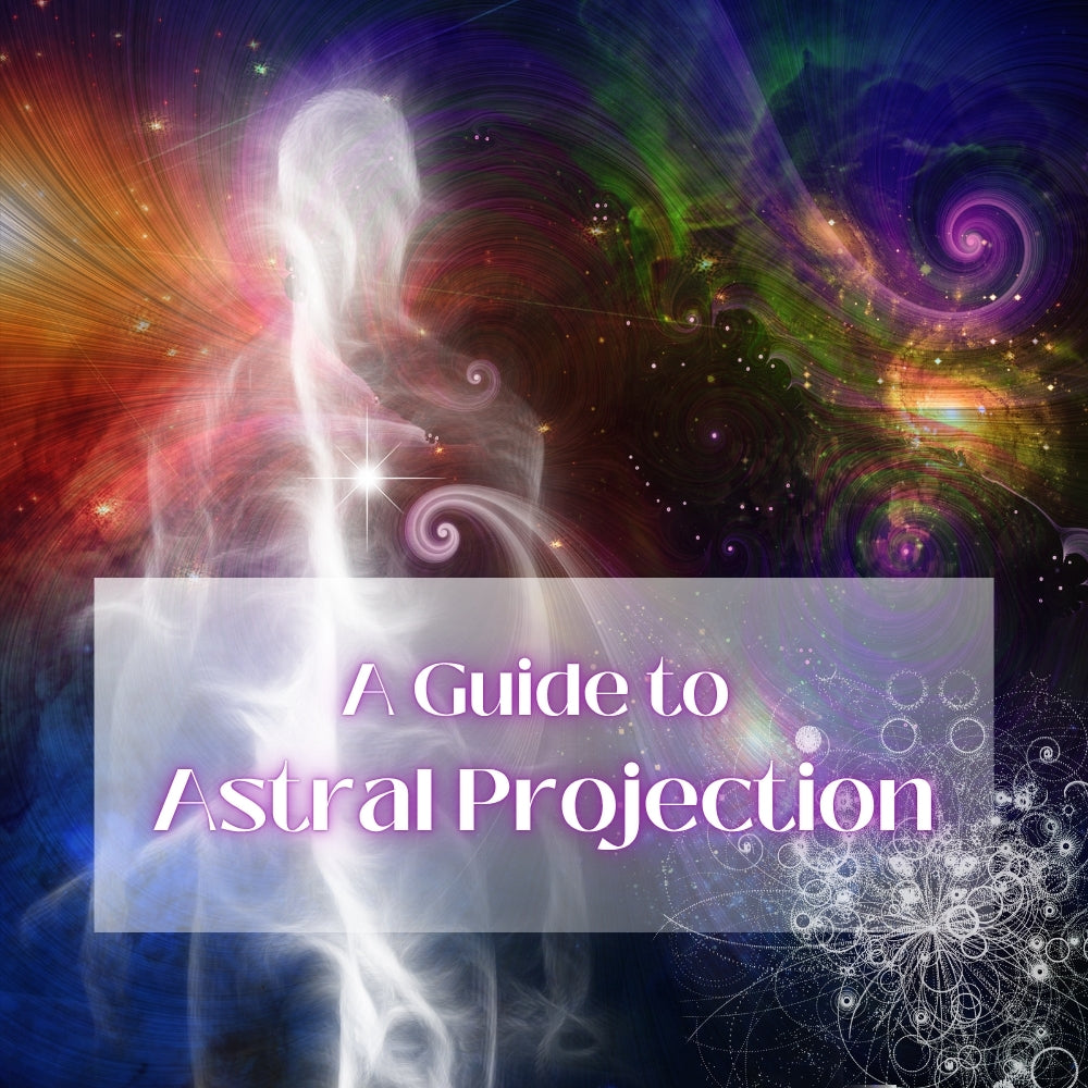 The Comprehensive Guide to Astral Projection