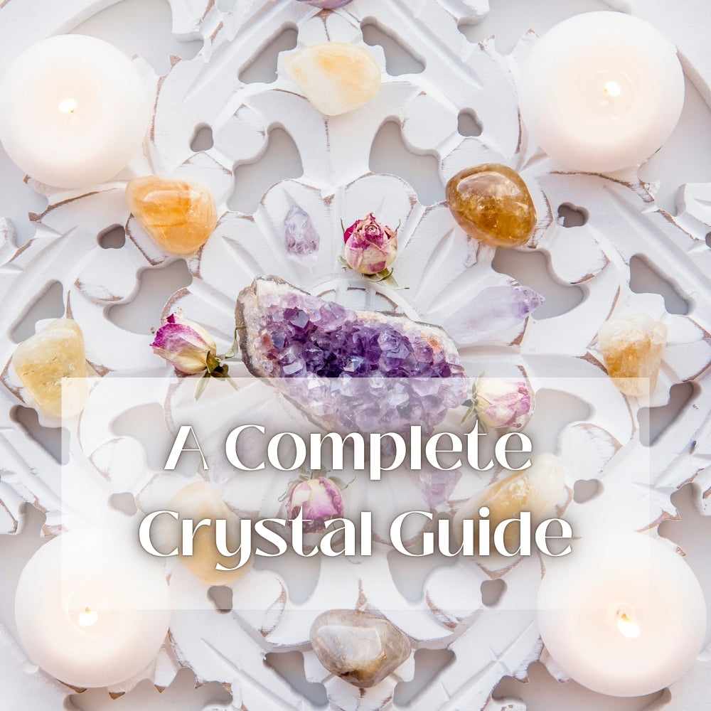 Complete Crystal Guide: Everything You Need To Know About Crystals And Gemstones