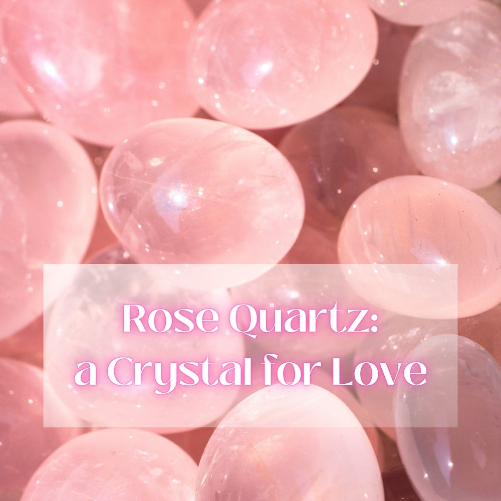 Rose Quartz: Crystals for Self-Love