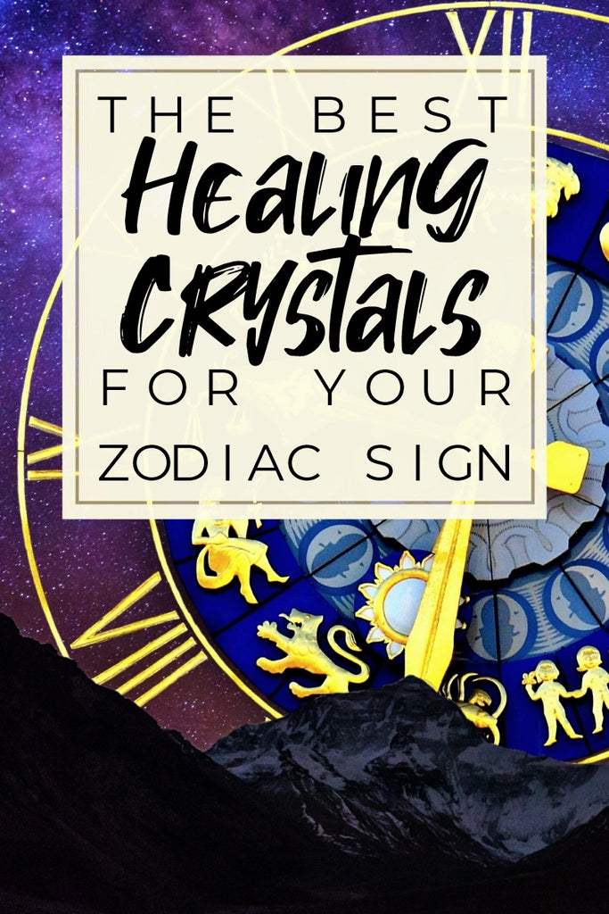 Healing Crystals Based on Your Zodiac Sign