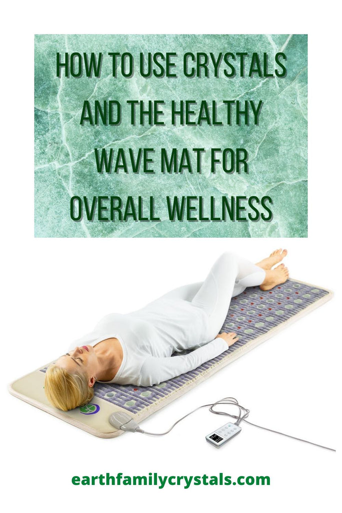 How to Use Crystals and the Healthy Wave Mat for Overall Wellness