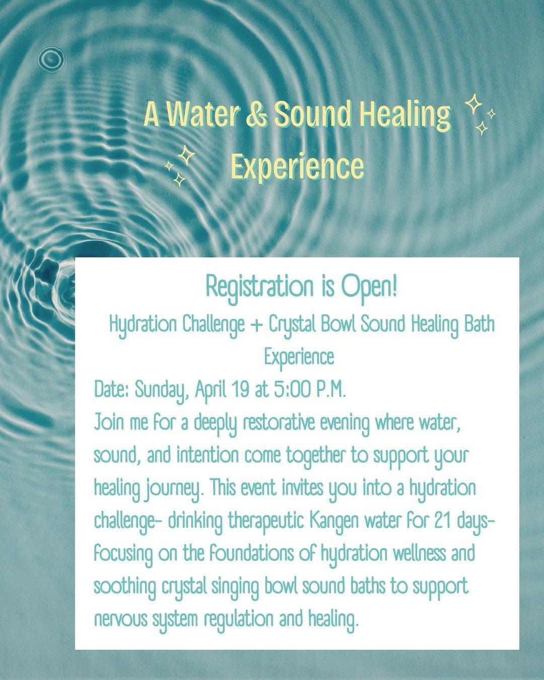 Hydration Challenge + Crystal Bowl Sound Healing Bath Exp. 2 Registration