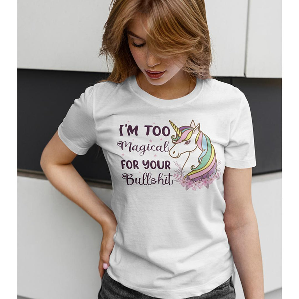 I'm Too Magical For You Bullshit T-Shirt White - Earth Family Crystals