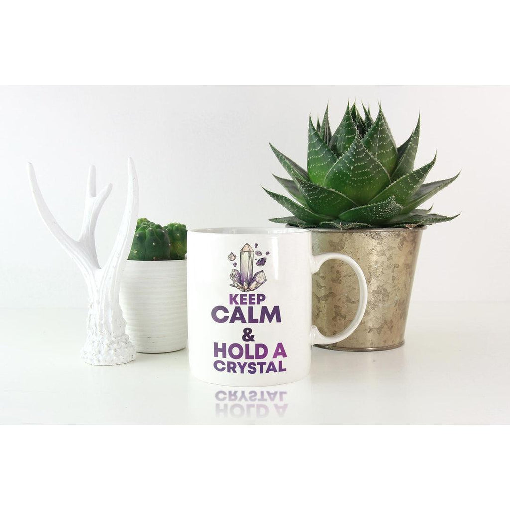 Keep Calm & Hold a Crystal White Mug - Earth Family Crystals