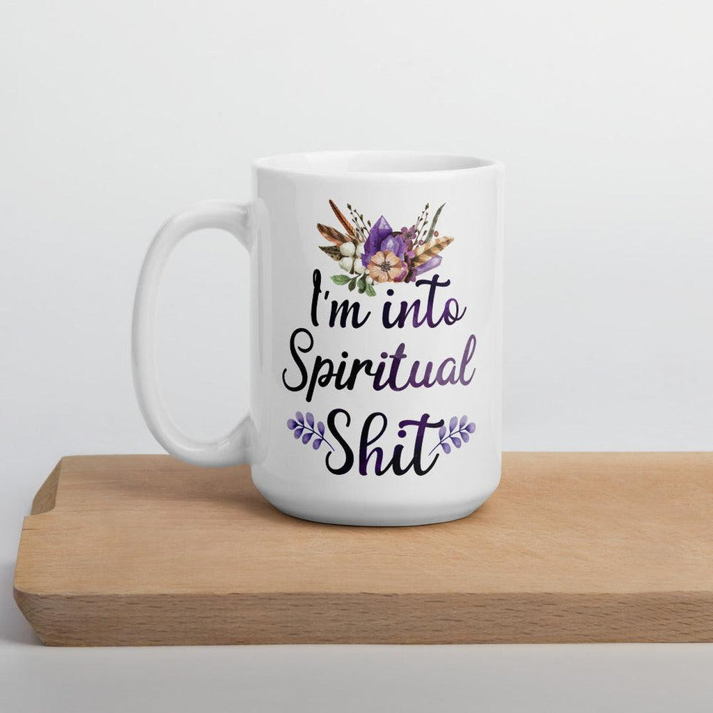 I'm Into Spiritual Shit White Mug - Earth Family Crystals