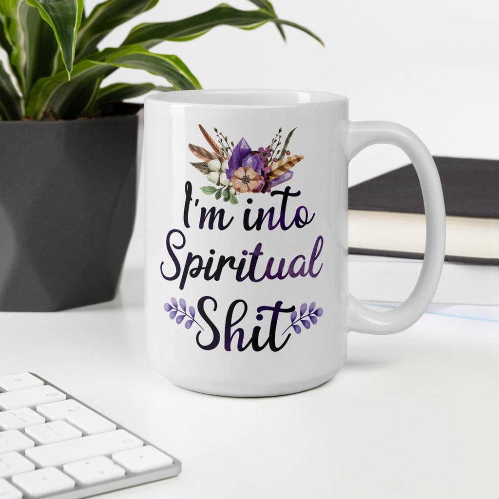 I'm Into Spiritual Shit White Mug - Earth Family Crystals
