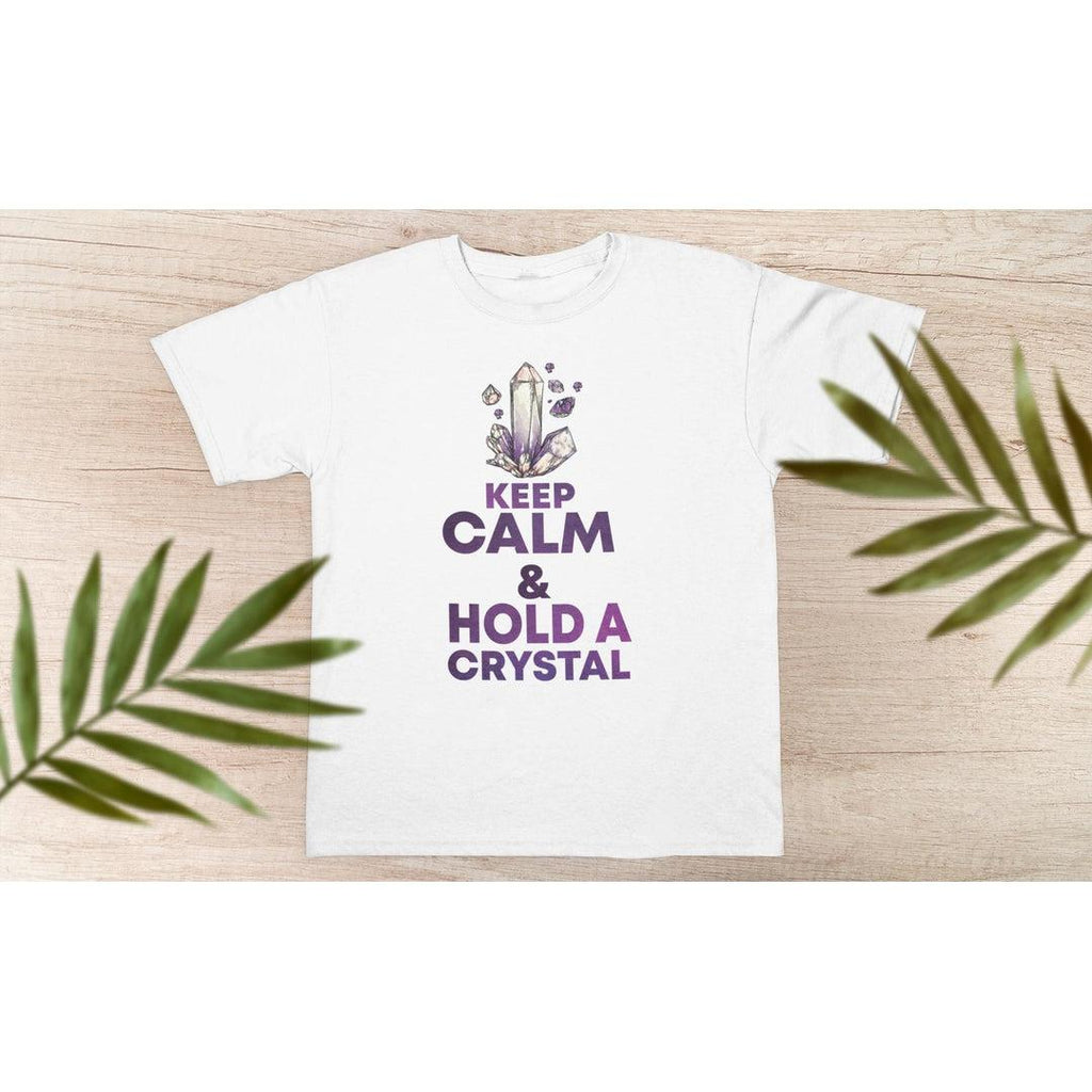 Keep Calm & Hold a Crystal T-Shirt White - Earth Family Crystals