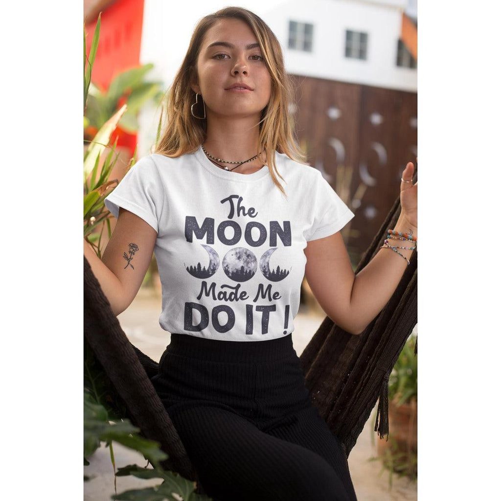 The Moon Made Me Do It T-Shirt White - Earth Family Crystals